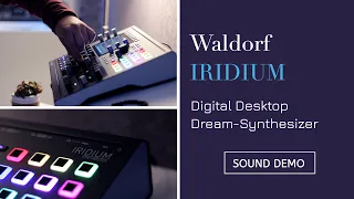 Waldorf IRIDIUM Desktop Dreammaschine - Double Quantum Power  | Sound Demo