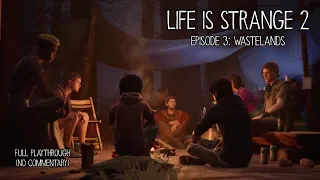 My Playthrough of Life is Strange 2 - Episode 3: Wastelands [No Commentary]