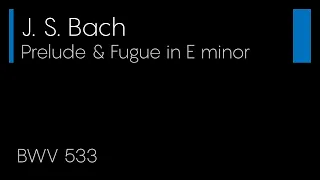 BWV 533 - Prelude & Fugue ( Scrolling Score )