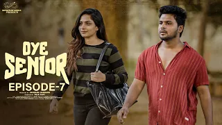 Oye Senior || Episode - 7 || Prem Ranjith || Mounica Baavireddi || Telugu Web Series 2024