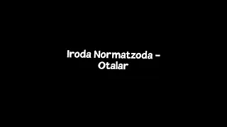 Iroda Normatzoda - Otalar