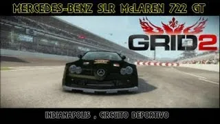 GRID 2 | MERCEDES BENZ SLR McLAREN 722 GT | PRACTICAS | INDIANAPOLIS , CIRCUITO DEPORTIVO