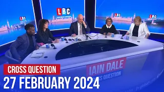 Cross Question with Iain Dale 27/02 | Watch Again