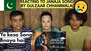 GULZAAR CHHANIWALA - JANAJA  | PAKISTANIS REACTION |