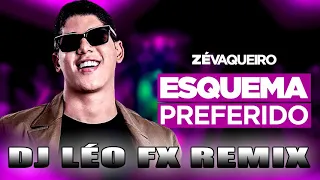 ZÉ VAQUEIRO Vs TARCÍSIO DO ACORDEON - ESQUEMA PREFERIDO (DJ LéO FX REMIX 2021)