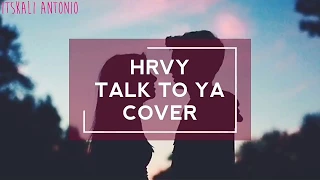 HRVY – Talk To Ya COVER (en español)