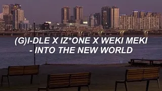 (G)I-DLE X IZ*ONE X Weki Meki - 'Into The New World' ((여자)아이들 X 아이즈원 X 위키미키 - 다시 만난 세계) Easy Lyrics