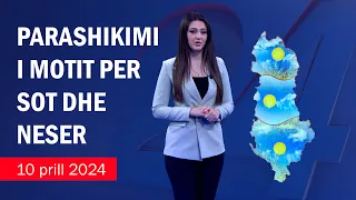 Moti sot dhe parashikimi për nesër në News24 (10-11 prill 2024)