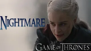 Game of Thrones || Daenerys Targaryen Tribute || Nightmare