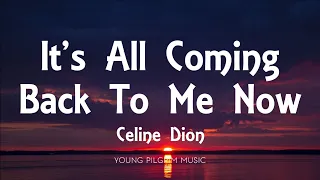 Celine Dion - It's All Coming Back To Me Now (Lyrics)