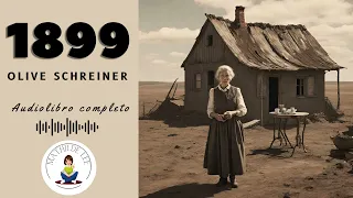 1899 (Audiolibro completo de Olive Schreiner)