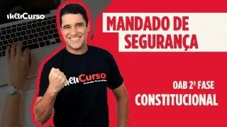 Mandado de Segurança 2ª Fase Constitucional do 40º Exame de Ordem MeuCurso