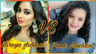 Palak Muchhal vs Shreya ghoshal | who is best singer |#1