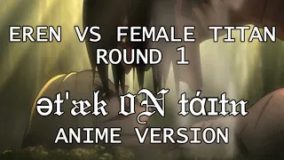 EREN VS FEMALE TITAN ROUND 1 OST -ətˈæk 0N tάɪtn ANIME VERSION - ATTACK ON TITAN EPISODE 21 OST