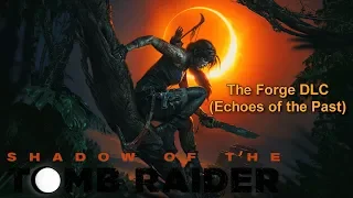 Shadow of the Tomb Raider DLC The Forge 4k 60 fps