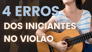 OS 4 PRINCIPAIS ERROS DOS INICIANTES NO VIOLÃO