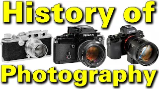 History of Photography by Ken Rockwell