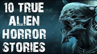 10 TRUE Disturbing & Terrifying UFO & Alien Sighting Stories | (Scary Stories)