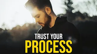 Trust Your Process - Best Motivational Video Ever