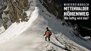 Mittenwalder Höhenweg nach Wintereinbruch - Wie heftig ist der Steig bei Schnee?