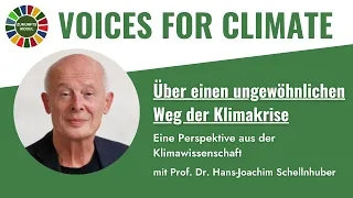 Über einen ungewöhnlichen Weg aus der Klimakrise | #voicesforclimate mit Prof. Dr. H.J. Schellnhuber