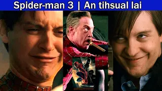 Spider man 3 An tihsual lai | En leh ang le...