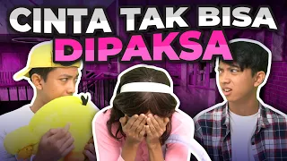 [DRAMA] CINTA TAK BISA DIPAKSA