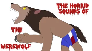 THE HORRID SOUNDS OF THE WEREWOLF