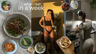 WHAT I EAT IN A WEEK | high protein, building muscle, to feel good | easy home recipes