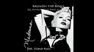 MADONNA feat  DIANA ROSS   BROKEN THE BOSS 2024 DJ AMANDA VS ERIC KUPPER