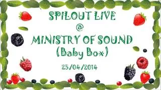 Spilout - Live @ Ministry Of Sound (London - UK) - 25/04/2014