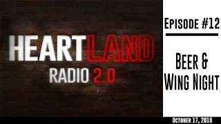 Heartland Radio 2.0  Ep. 12 - Wings & Beer Night