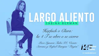 Largo Aliento | Harfuch o Clara: la 4T se abre o se cierra