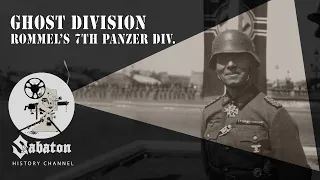 Ghost Division – Rommel's 7th Panzer Division – Sabaton History 073 [Official]