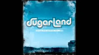 Sugarland, "Just Might (Make Me Believe)"