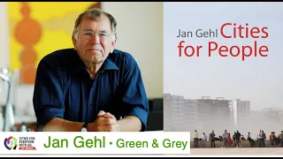 Jan Gehl: Green and Grey / What you want to do & What you must do.