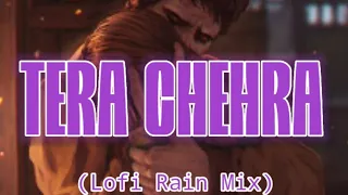 Tera Chehra - Arijit Singh (Slowed + Reverb) Lofi Rain Mix