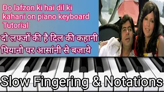 दो लफ्जों की है दिल की कहानी | Do Lafzon Ki Hai | Piano Tutorial | Slow Fingering|Notations|Keyboard