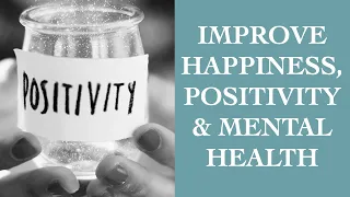 Want To Feel Happy And More Positive? Quick And Easy Tips To Improve Mental Health I The Speakmans