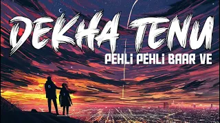 Dekha Tenu Pehli Pehli Baar Ve Lofi, Headphone Lofi | Lofi Song Hindi,Lofi Songs,Lofi Slowed Reverb