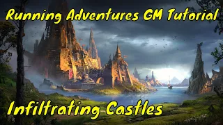 Infiltrating Castles - Running Adventures Game Master Tutorial #1 part 2 🔴#4k LIVE