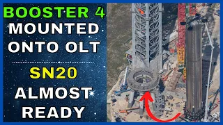 Booster 4 Lifted Onto Orbital Launch Table - Starship SN20 (S20) Almost Ready To Roll - SpaceX News