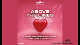 Above The Lines Riddim Mix (Full) - Alaine, Christopher Martin, Ce'Cile Konshens, Klyve,  D Major