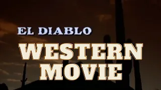 EL DIABLO Western Movie [Western movies full length by 412A TV]