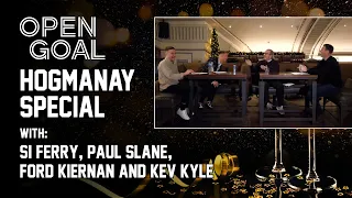 🍾 FORD KIERNAN HOGMANAY SPECIAL! | Open Goal