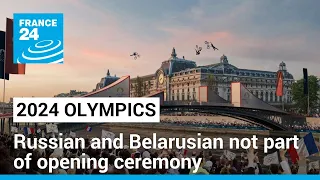 Russian, Belarusian athletes will not take part in Paris Olympics opening ceremony • FRANCE 24