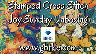 GBFKE  #gbfke #stitchalong  #stampedcrossstitch #pointdecroix #unboxing #flosstube #crossstitch