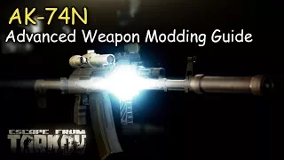 AK 74N Advanced Weapon Modding Guide Escape From Tarkov