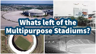 Whats Left of the Multipurpose Stadiums?