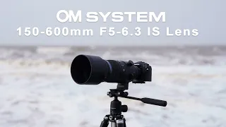 First Look | OM System M.Zuiko Digital ED 150-600mm F5.0-6.3 IS Lens